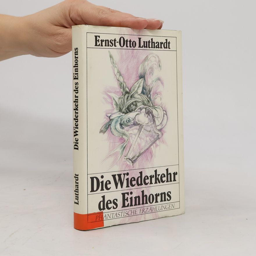 Ernst Otto von Luthardt Die Wiederkehr des Einhorns