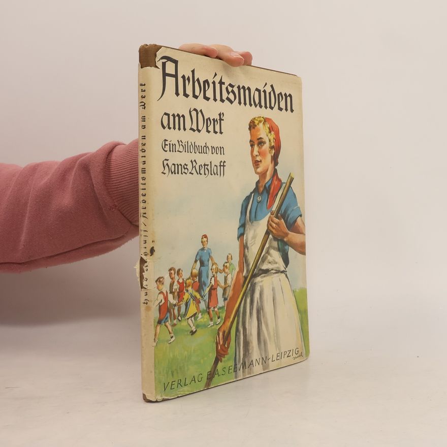 Hans Retzlaff Arbeitsmaiden am Werk