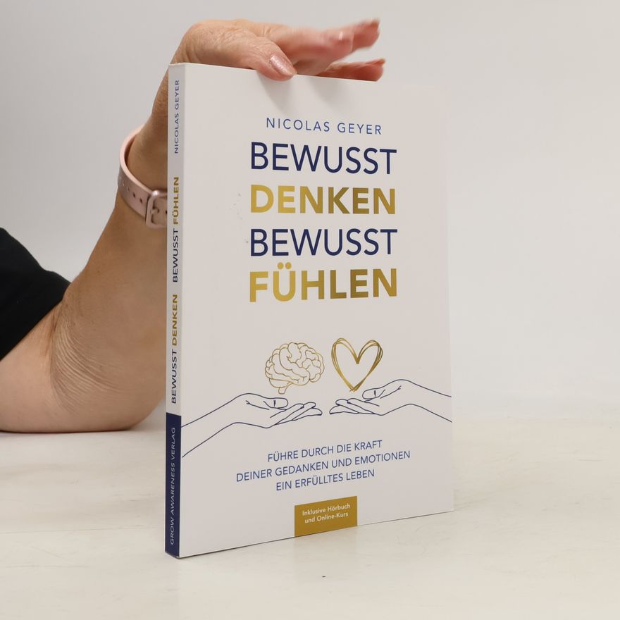 Nicolas Geyer Bewusst Denken bewusst Fühlen