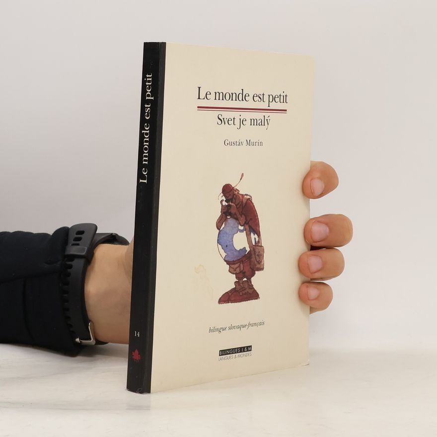 Gustáv Murín Svet je malý. Le monde est petit