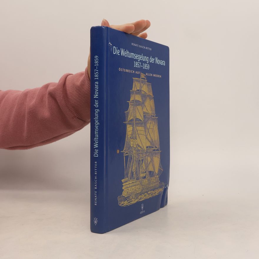 Renate Basch Ritter Die Weltumsegelung der Novara