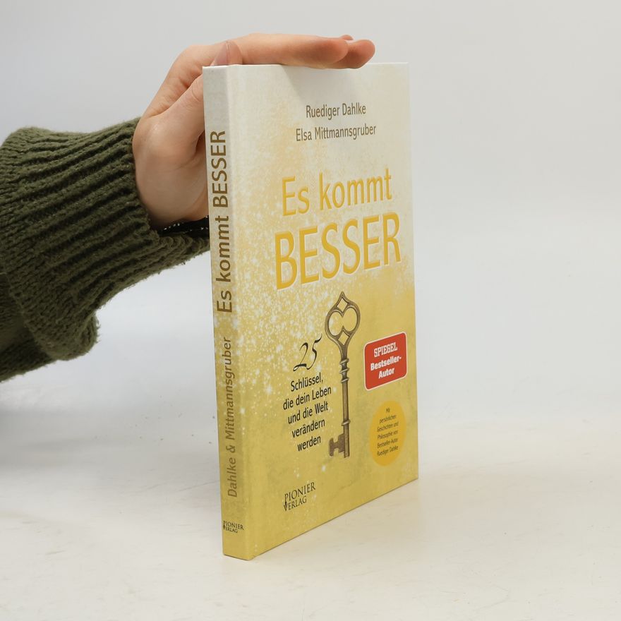 Elsa Mittmannsgruber Es kommt BESSER. 25 Schlüssel, die dein Leben und die Welt verändern werden