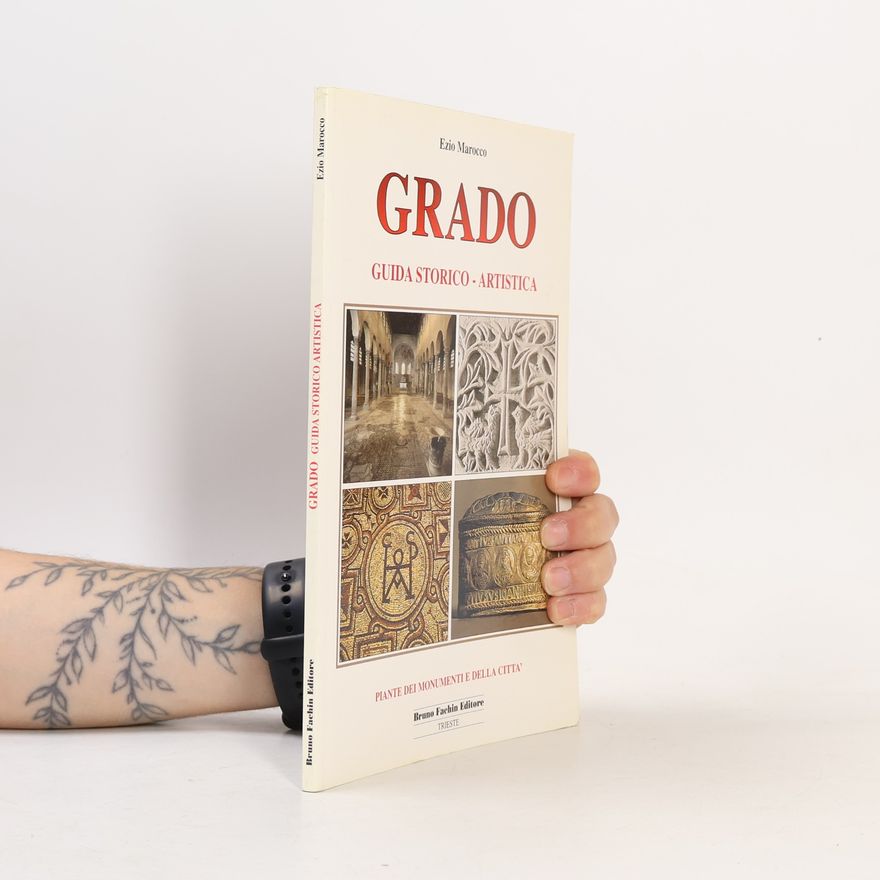 Ezio Marocco Grado. Ein Kunsthistorischer Reiseführer