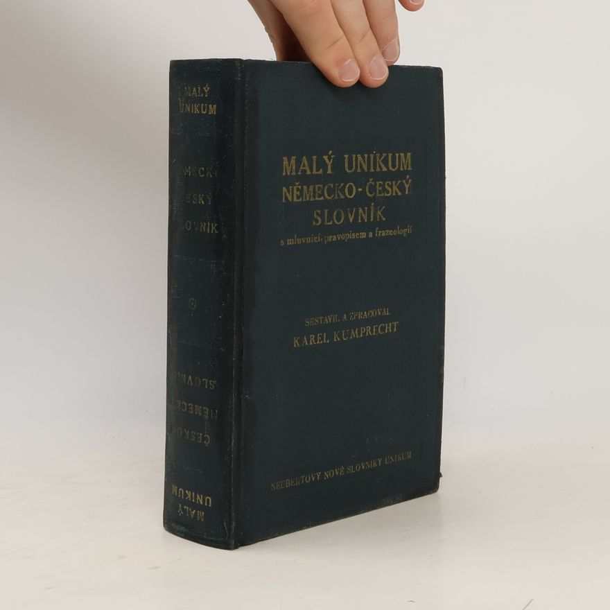 Karel Kumprecht Malý česko-německý a německo-český slovník Unikum. část německo-česká