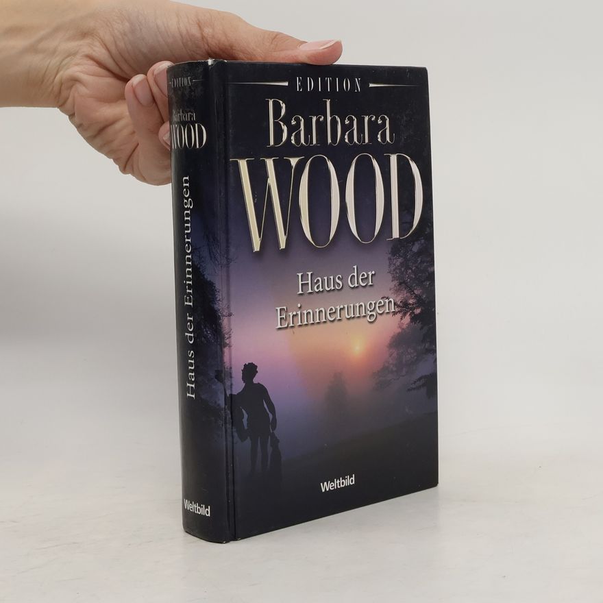 Barbara Wood Haus der Erinnerungen