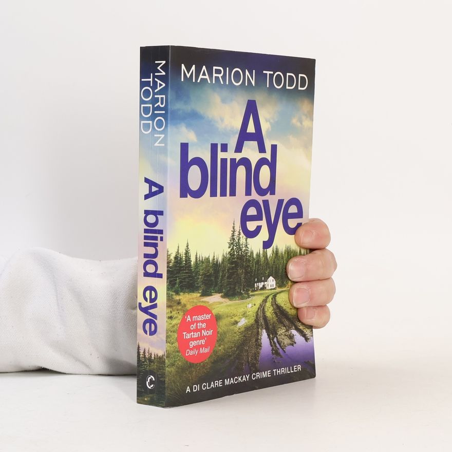 Marion Todd Detective Clare Mackay - 7: A Blind Eye