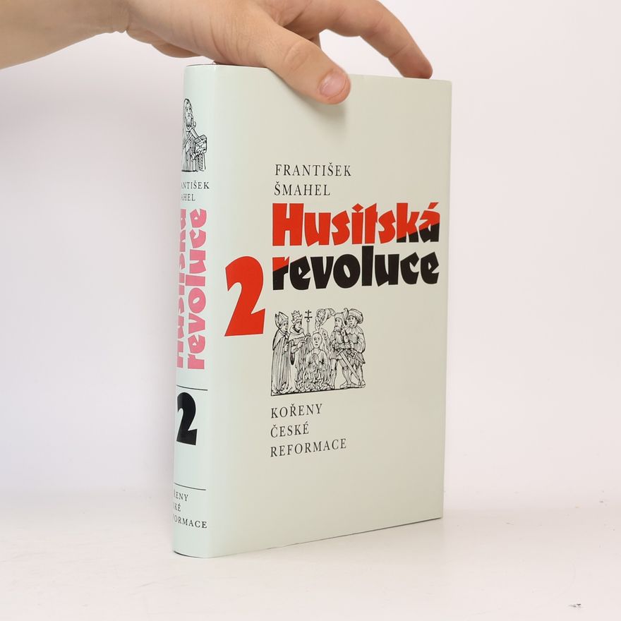 František Šmahel Husitská revoluce 2. Kořeny české reformace