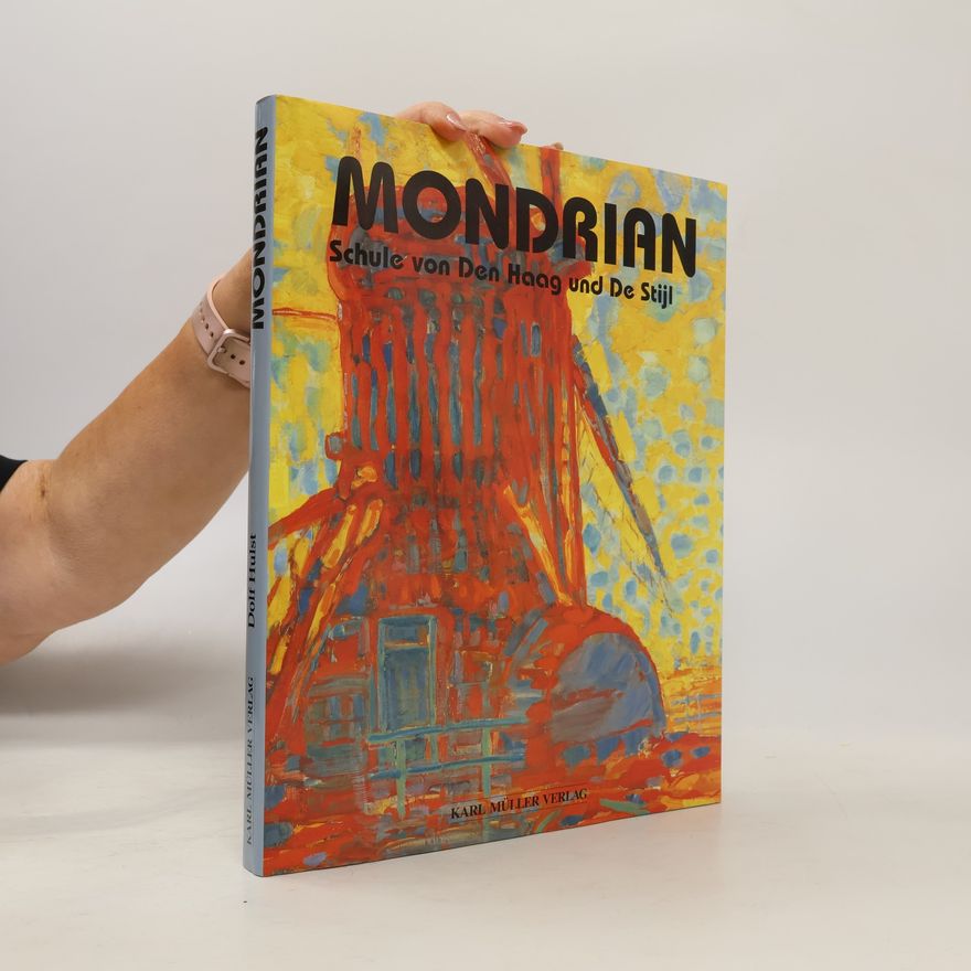 Dolf Hulst Mondrian : Schule von Den Haag und De Stijl