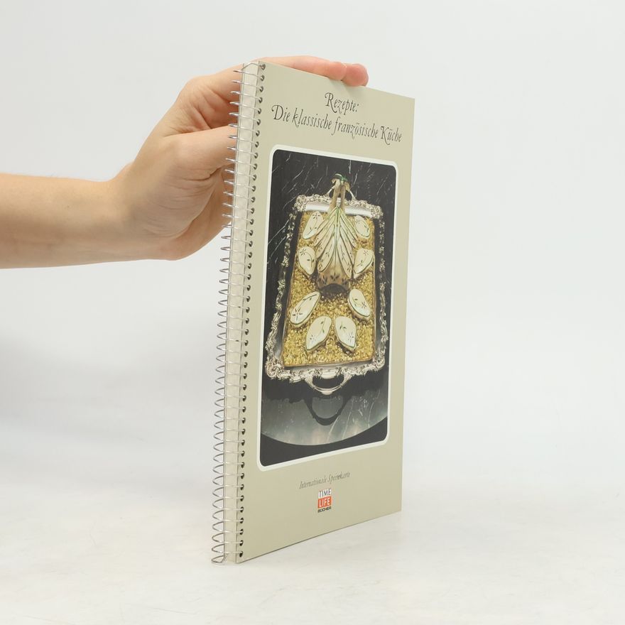 Autorenkollektiv Rezepte: Die klassische französische Küche