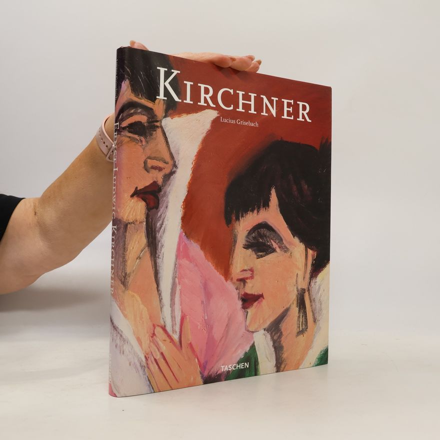 Lucius Grisebach Ernst Ludwig Kirchner