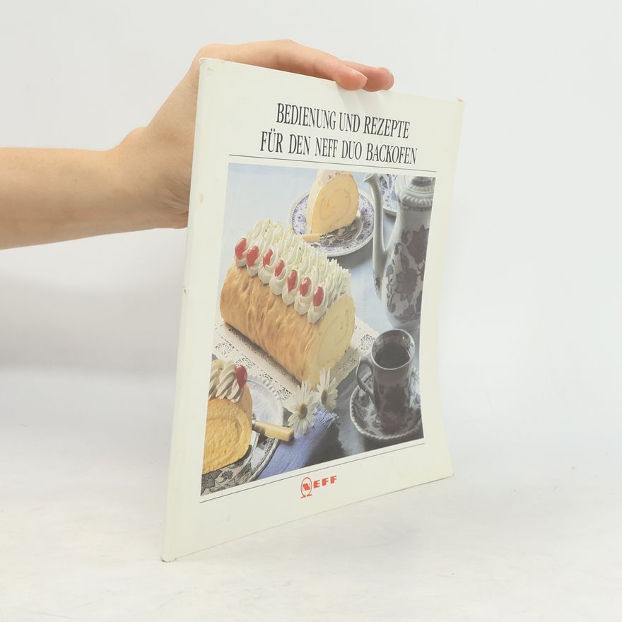 Various authors Bedienung und Rezepte für den Neff Duo Backofen.