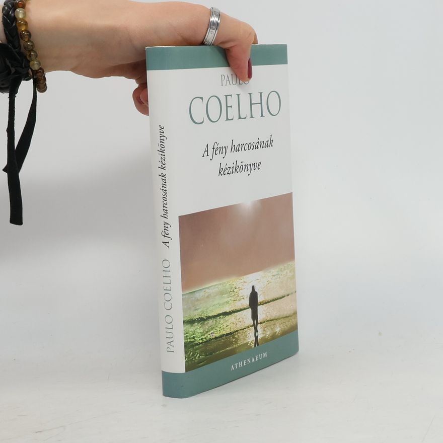 Paulo Coelho A fény harcosának kézikönyve