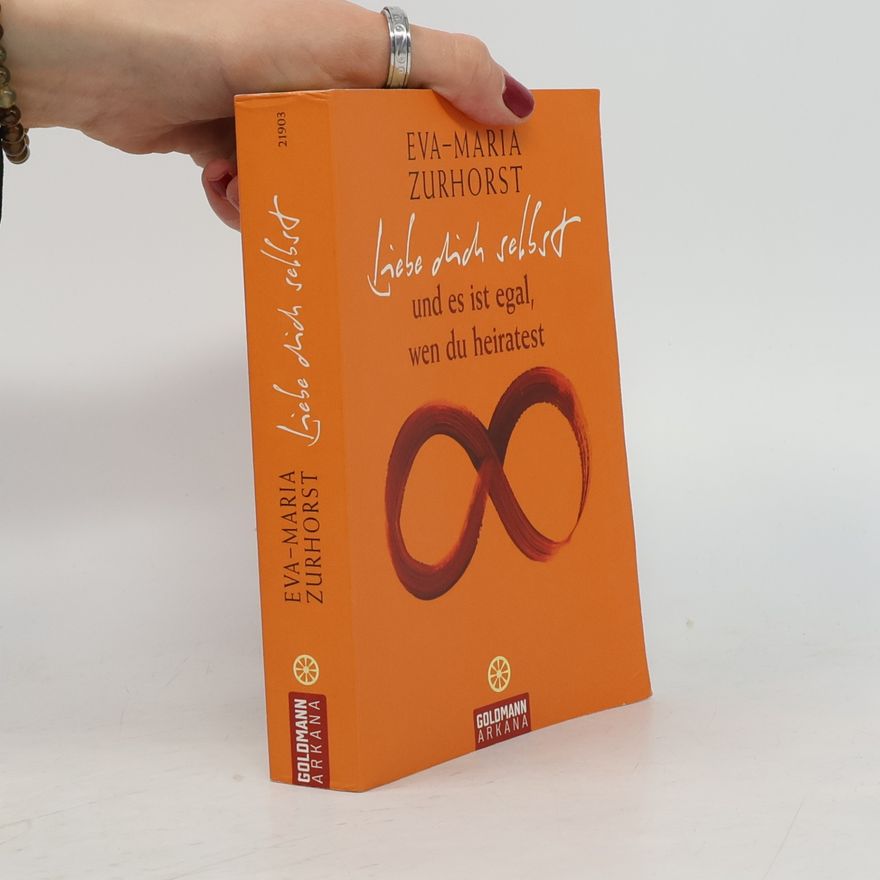 Eva-Maria Zurhorst Liebe dich selbst