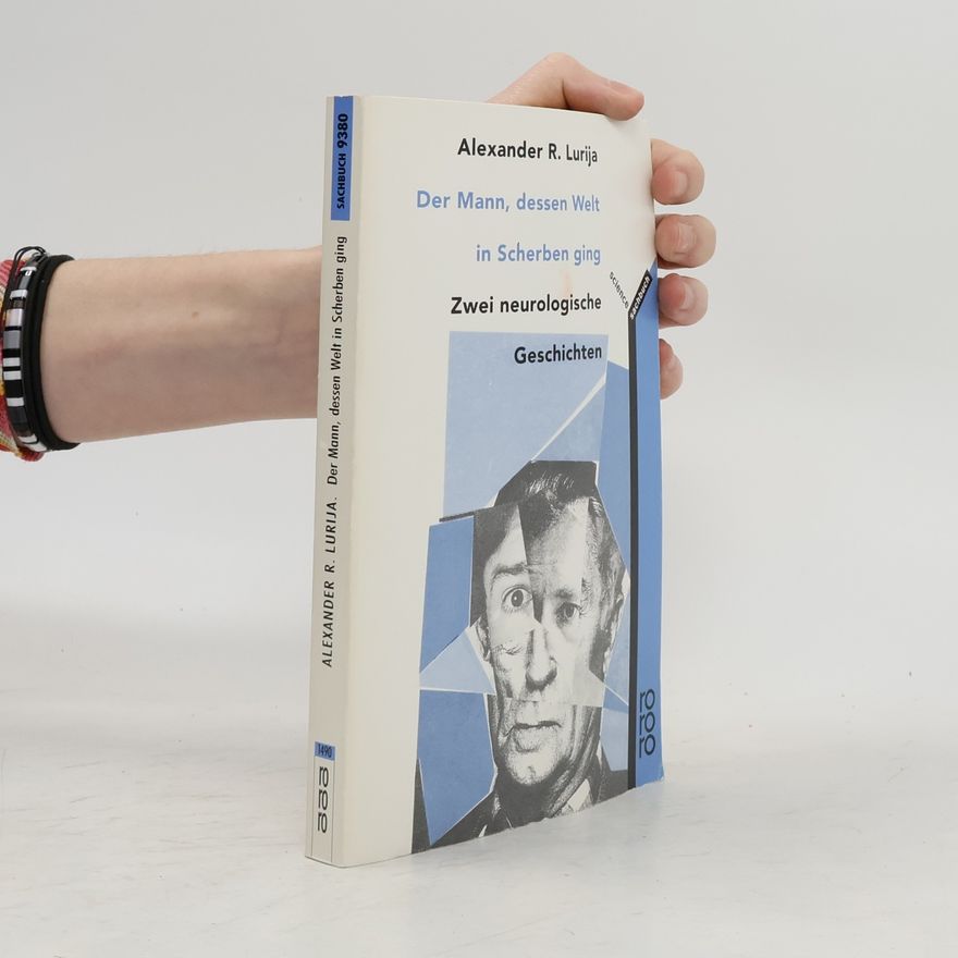 Alexander Luria Der Mann, dessen Welt in Scherben ging