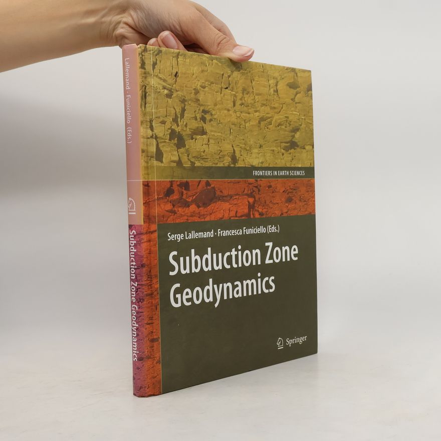 Francesca Funiciello Frontiers In Earth Sciences: Subduction Zone Geodynamics