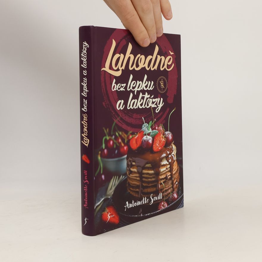 Antoinette Savill Lahodně bez lepku a laktózy