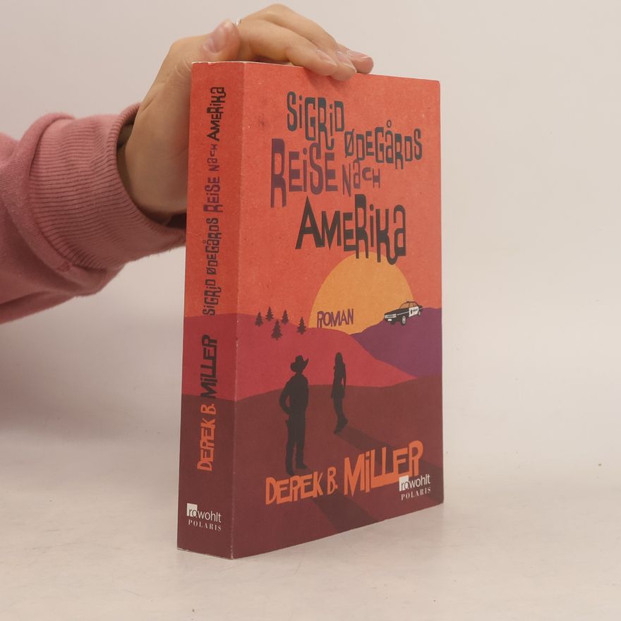 Derek B. Miller Sigrid Ødegårds Reise nach Amerika