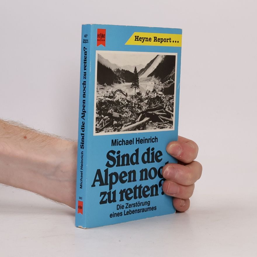Michael Heinrich Sind die Alpen noch zu retten?