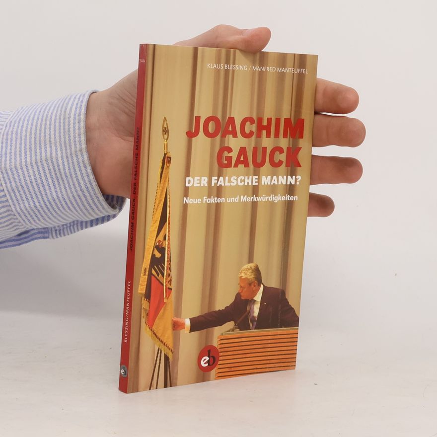 Klaus Blessing Joachim Gauck. Der falsche Mann?
