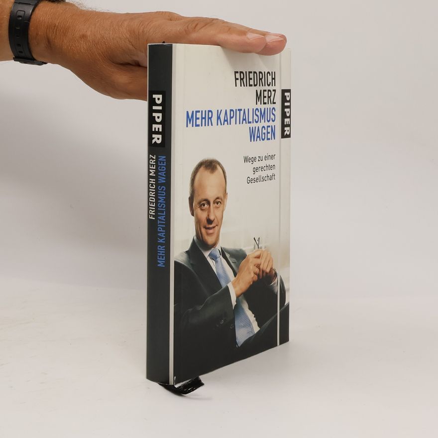 Friedrich Merz Mehr Kapitalismus wagen