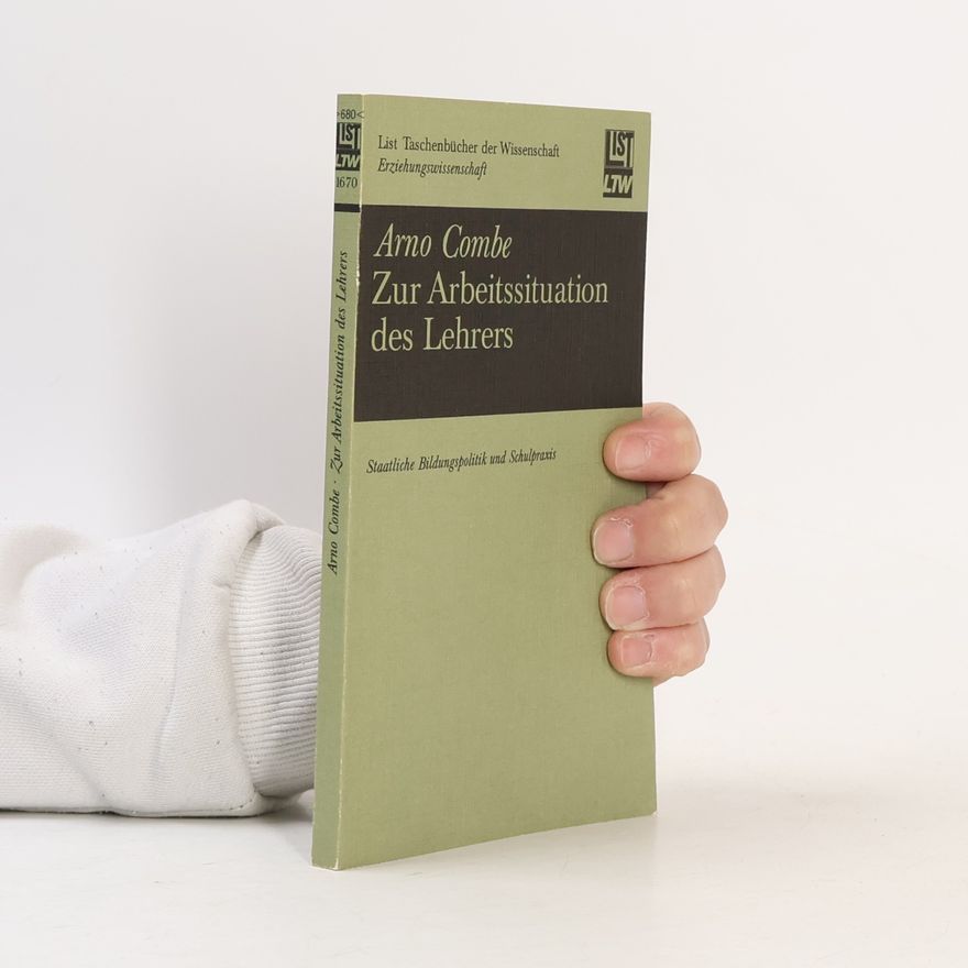 Arno Combe Zur Arbeitssituation des Lehrers