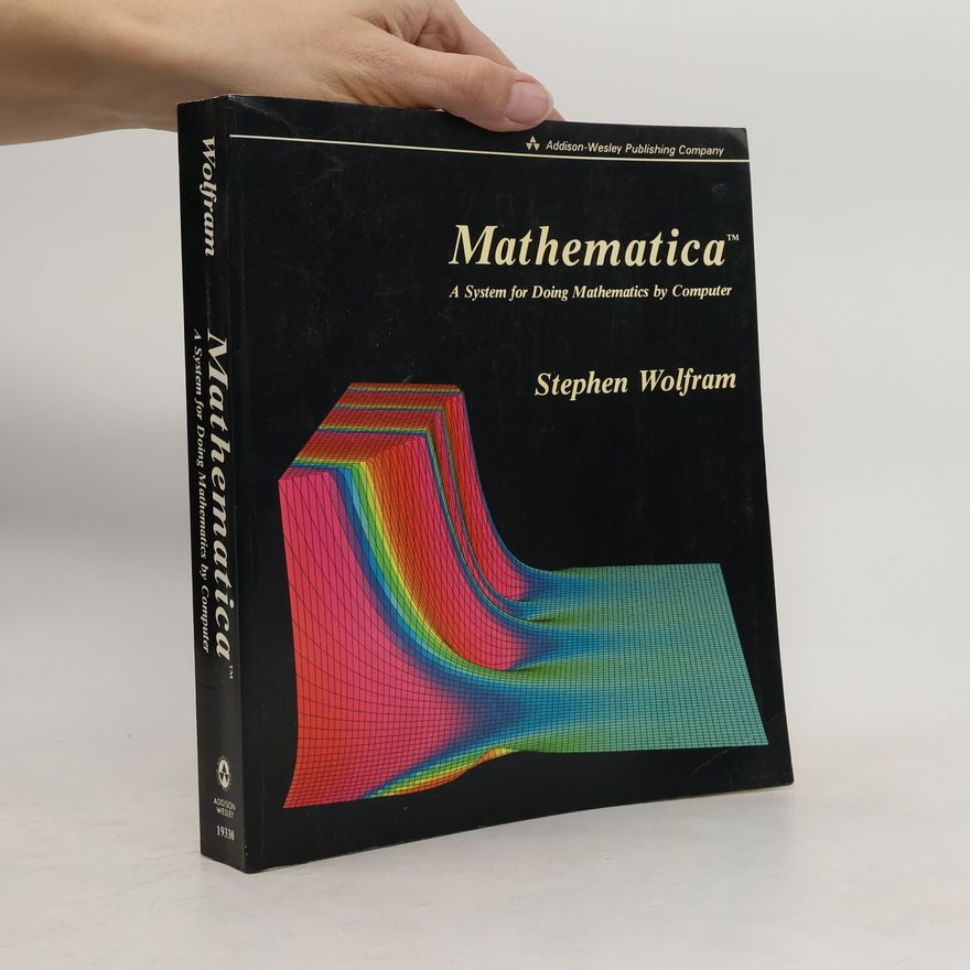Stephen Wolfram Mathematica - A System for Doing Mathematics by Computer