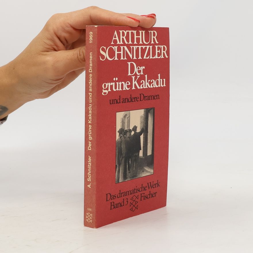 Arthur Schnitzler Das dramatische Werk. Bd. 3