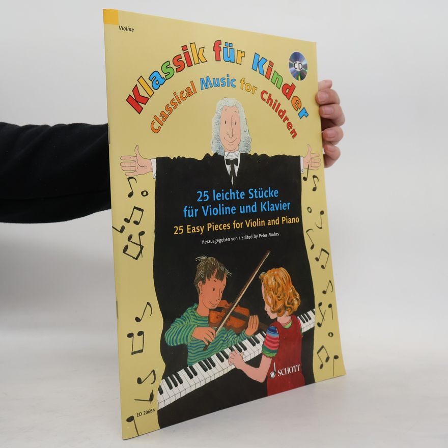 Peter Mohrs Klassik für Kinder: 25 leichte Stücke. Violine und Klavier.