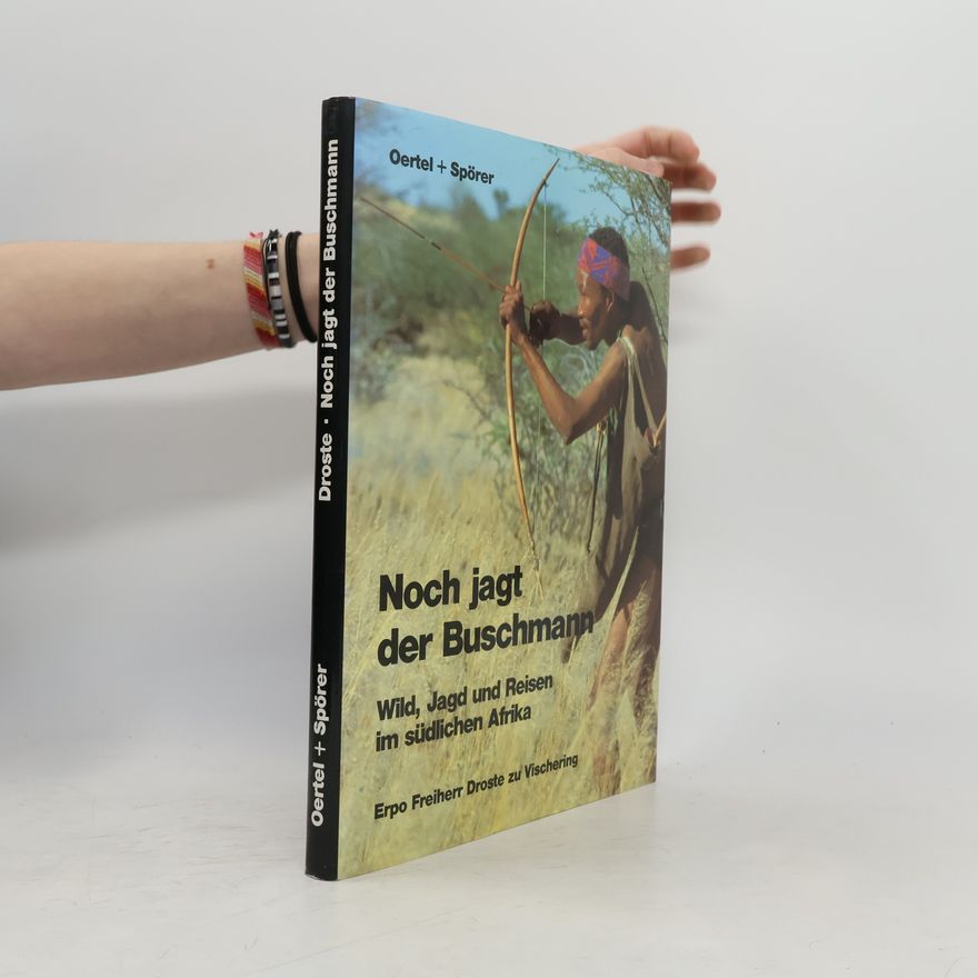 Erpo Frhr. Droste zu Vischering Noch jagt der Buschmann