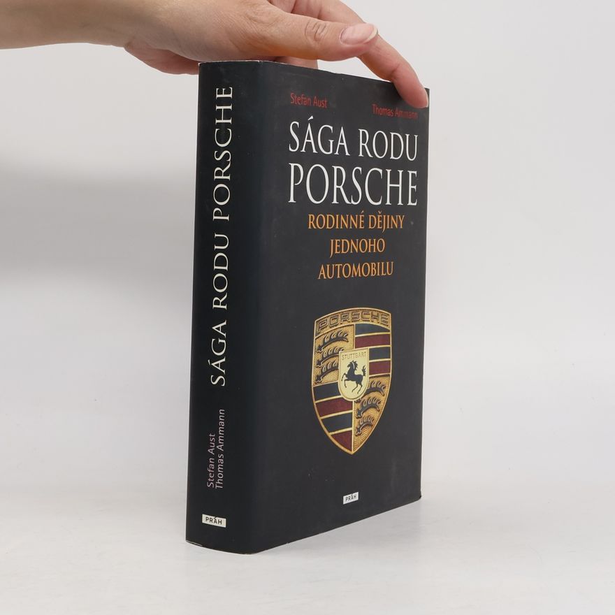 Stefan Aust Sága rodu Porsche. Rodinné dějiny jednoho automobilu