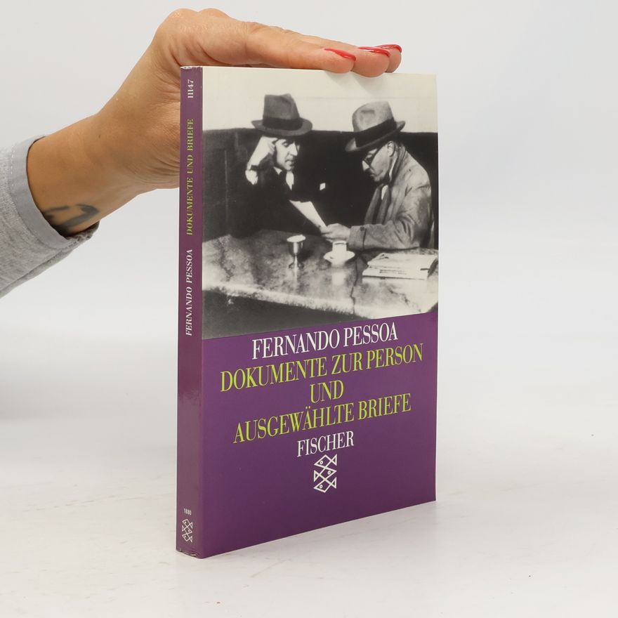 Fernando Pessoa Dokumente zur Person und ausgewählte Briefe