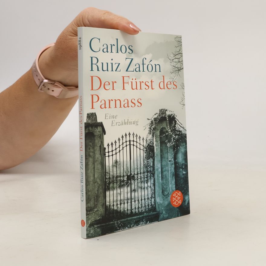 Carlos Ruiz Zafón Der Fürst des Parnass