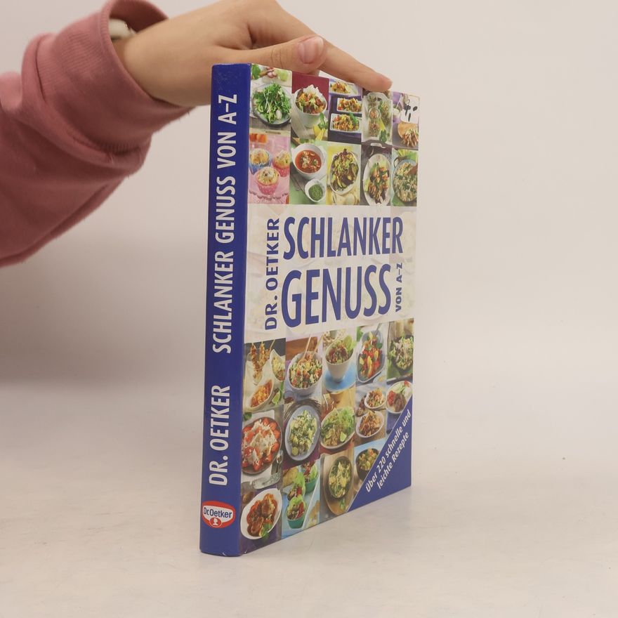 Walter Cimbal Dr. Oetker - Schlanker Genuss von A - Z ; [über 220 schnelle und leichte Rezepte]