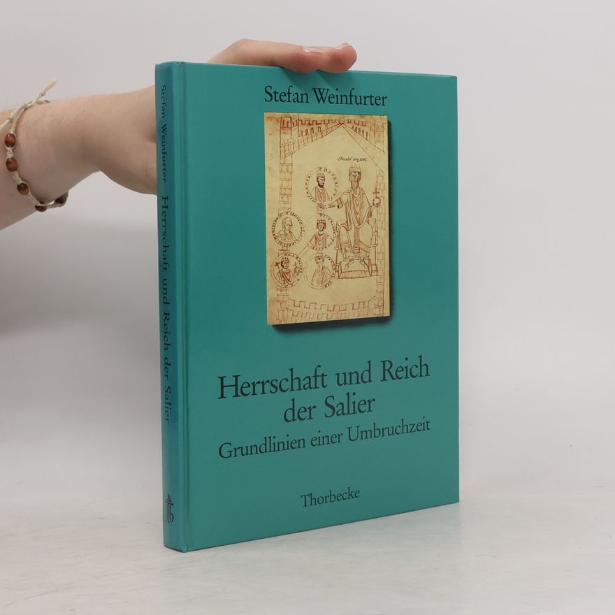 Stefan Weinfurter Herrschaft und Reich der Salier