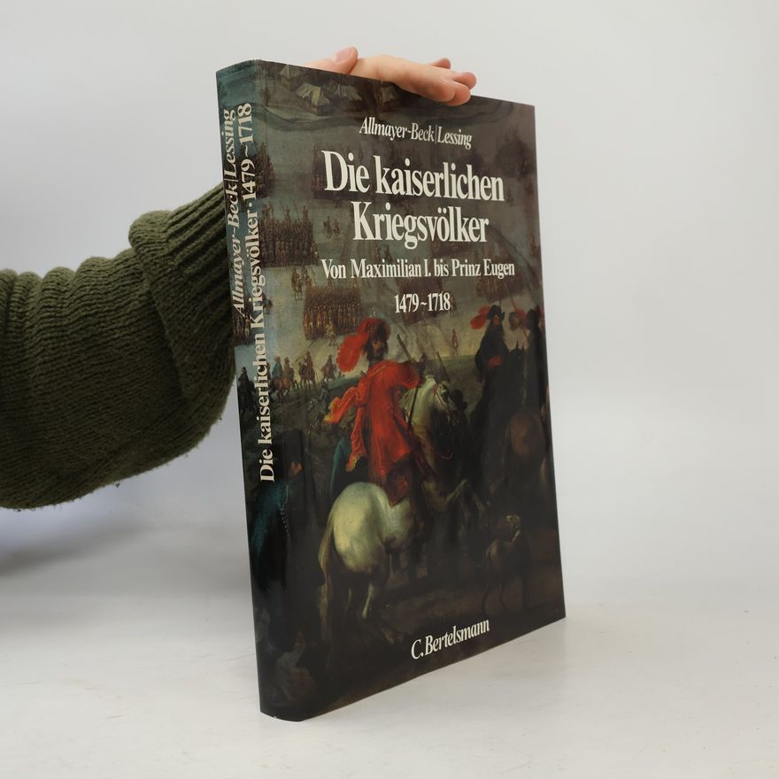 Johann Christoph Allmayer-Beck Die kaiserlichen Kriegsvölker