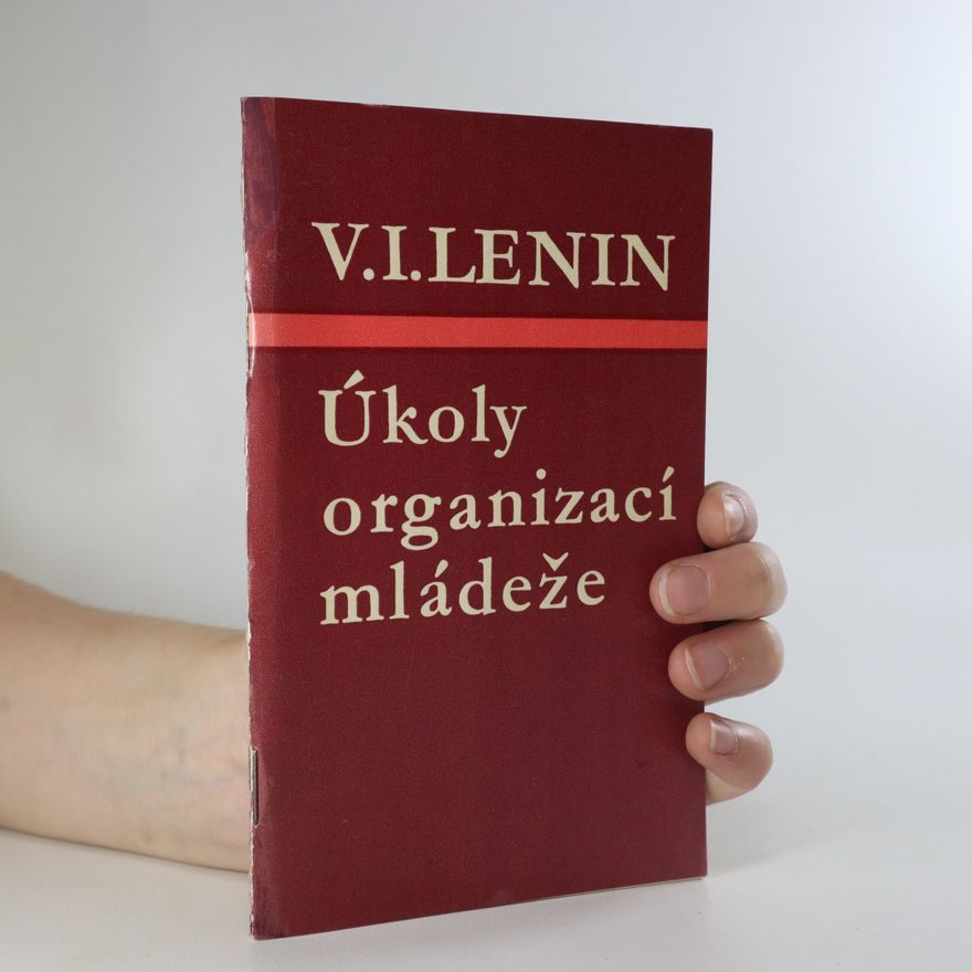 Vladimir Iľjič Lenin Úkoly organizací mládeže