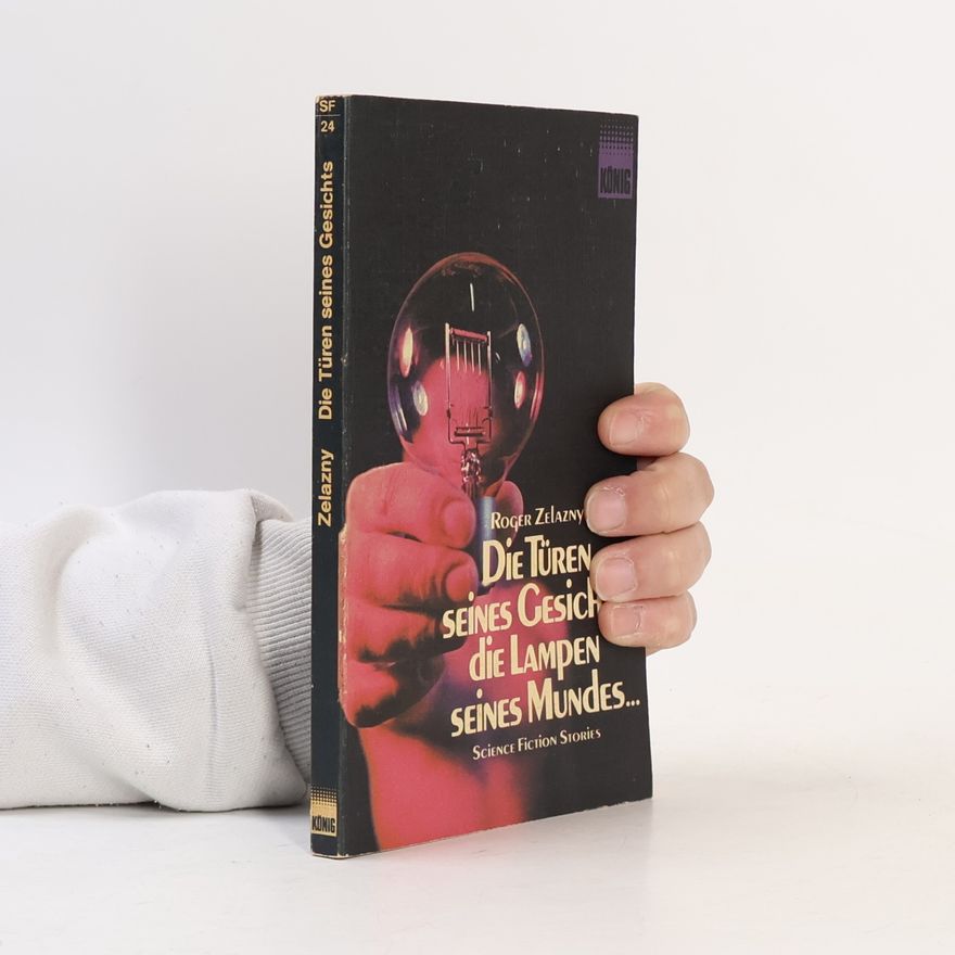 Roger Zelazny Die Türen seines Gesichts, die Lampen seines Mundes