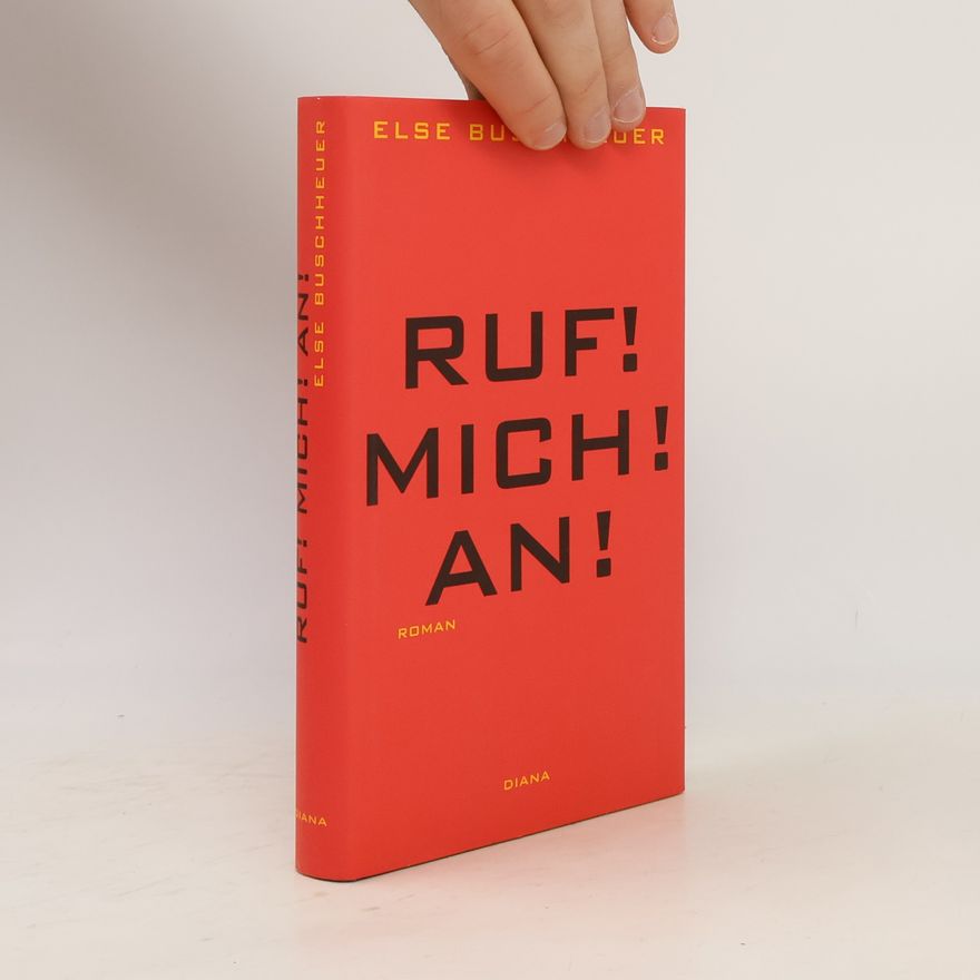 Else Buschheuer Ruf! Mich! An!