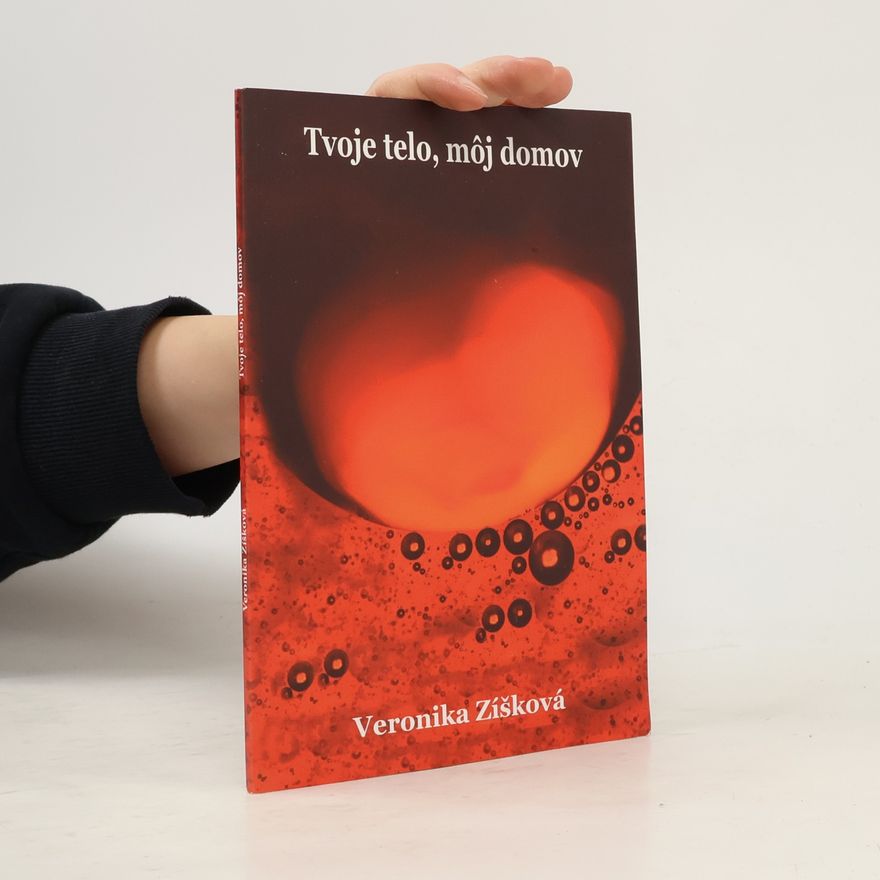 Veronika Klenová Zíšková Tvoje telo, môj domov