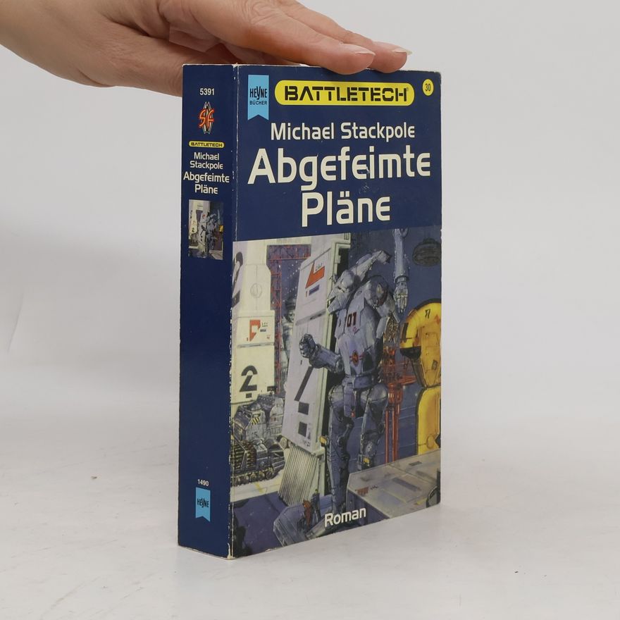 Michael A. Stackpole Abgefeimte Pläne. Science Fiction Roman. Aus. d. Amerikan. v. Reinhold H. Mai