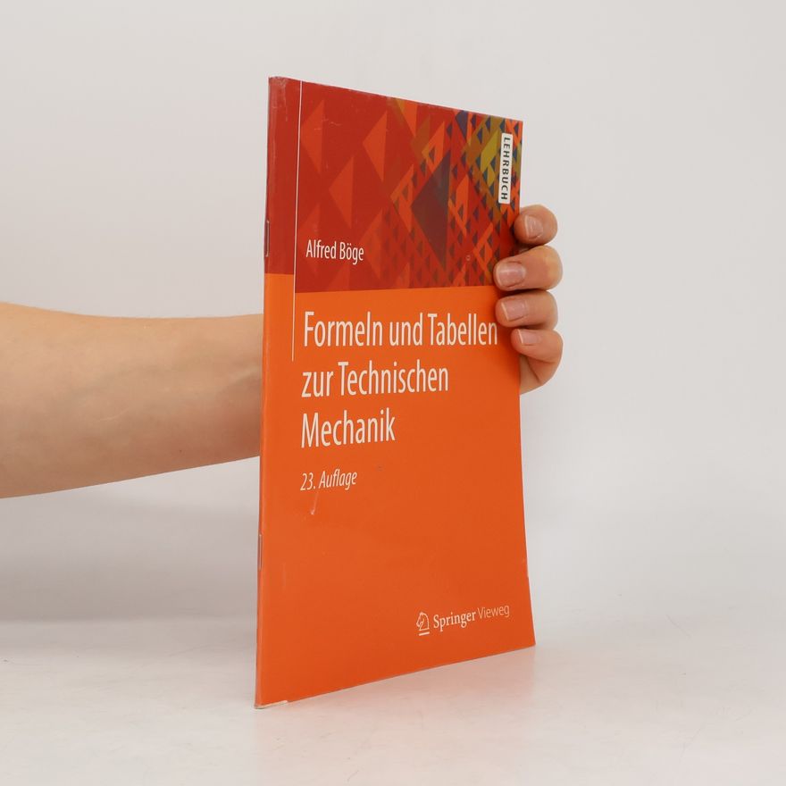 Alfred Böge Formeln und Tabellen zur Technischen Mechanik