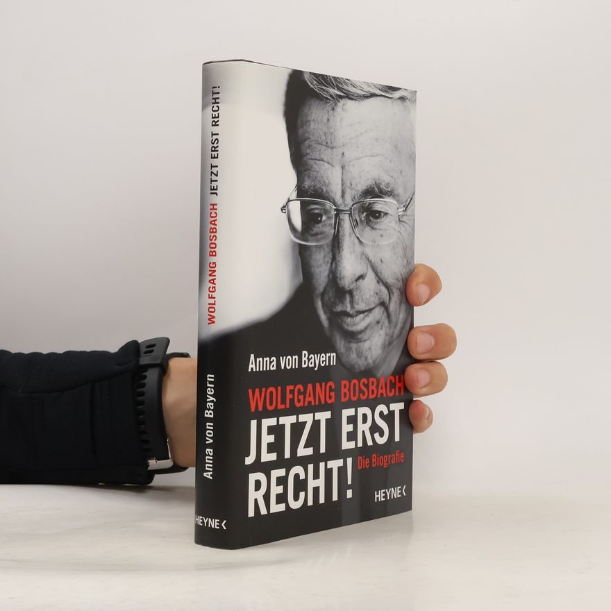 Anna von Bayern Wolfgang Bosbach - jetzt erst recht!