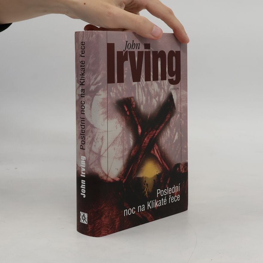 John Irving Poslední noc na Klikaté řece