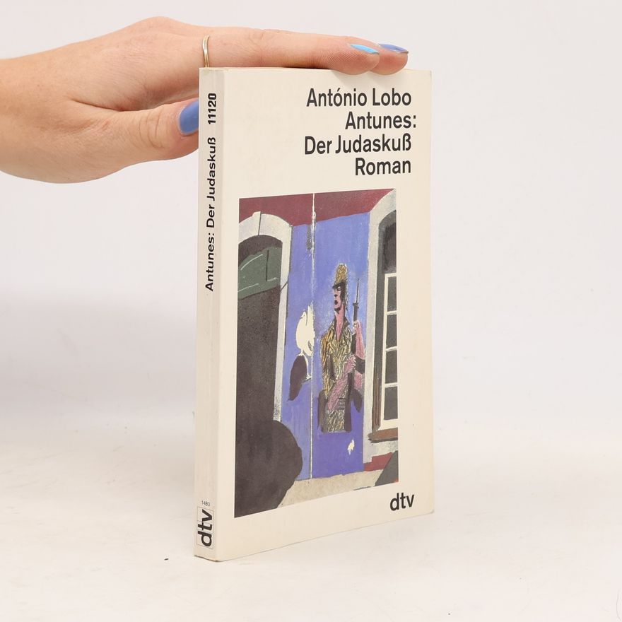 Antonio Lobo Antunes Der Judaskuss