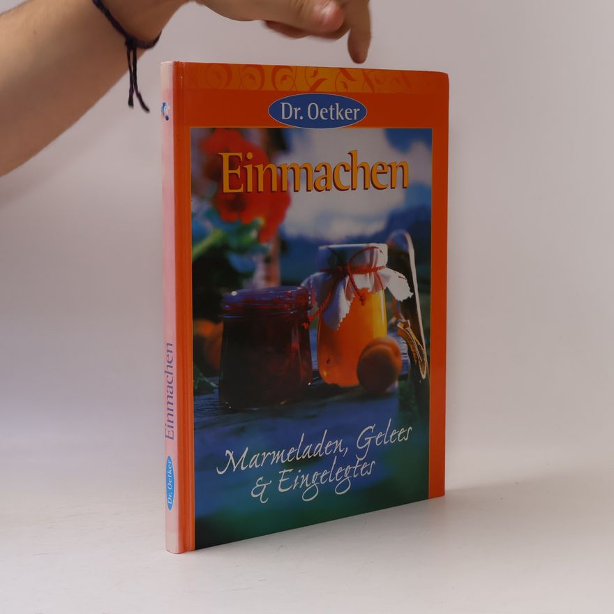 Autorenkollektiv Einmachen : Marmeladen, Gelees & Eingelegtes
