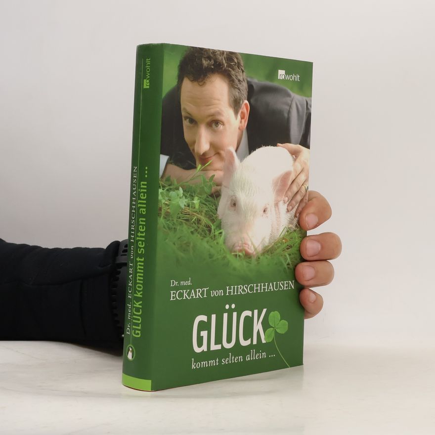 Eckart von Hirschhausen Glück kommt selten allein ...