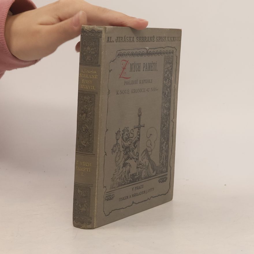 Alois Jirásek Sebrané spisy Aloise Jiráska. Z mých pamětí. Sv. 37