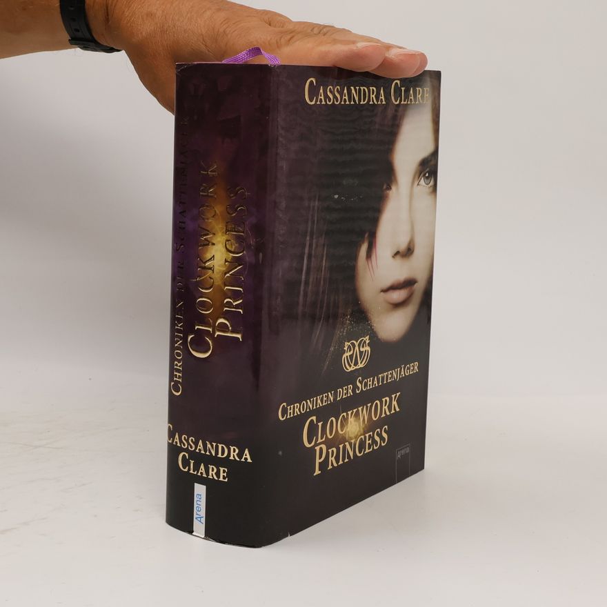 Cassandra Clare Chroniken der Schattenjäger. Clockwork Princess