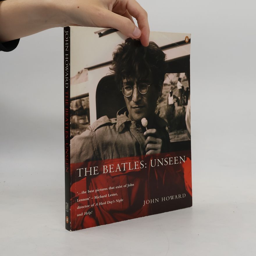 John Howard The Beatles: Unseen