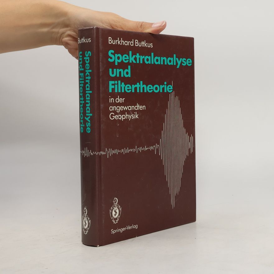 Burkhard Buttkus Spektralanalyse und Filtertheorie in der angewandten Geophysik